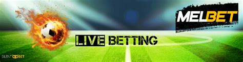 melbet live streaming|MelBet LIVE Score Matches .